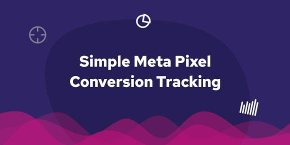 Simple Meta Pixel Conversion Tracking with Google Tag Manager